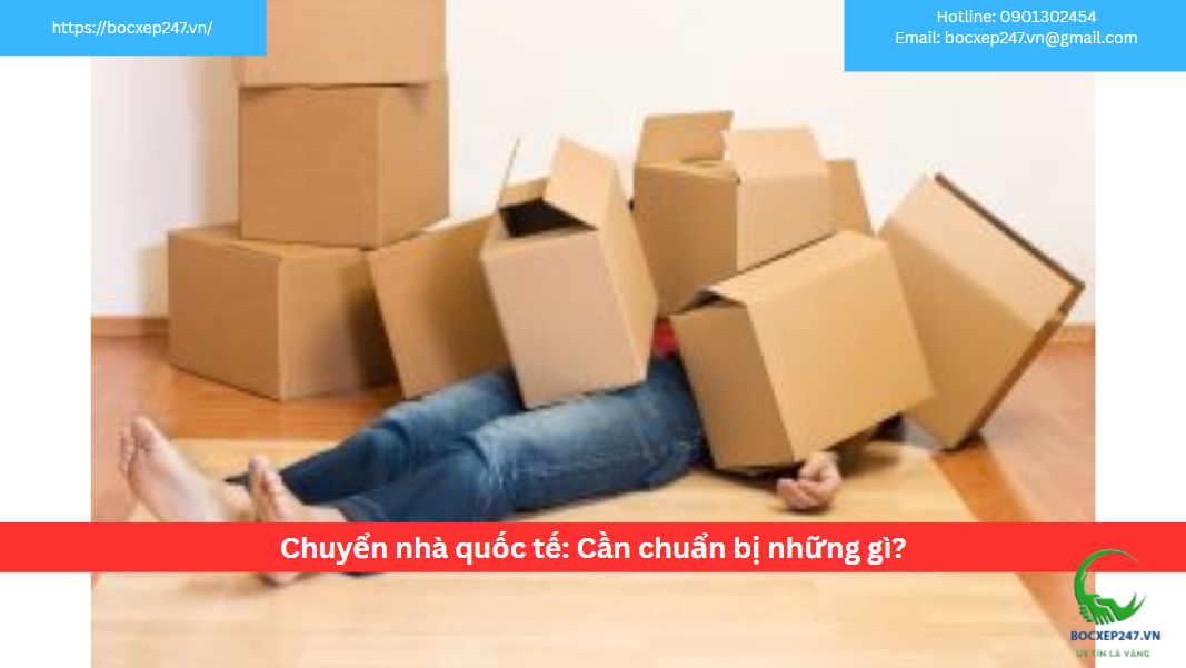 Chuyển nhà quốc tế: Cần chuẩn bị những gì?