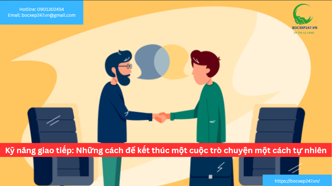 Kĩ năng giao tiếp: Những cách để kết thúc một cuộc trò chuyện một cách tự nhiên