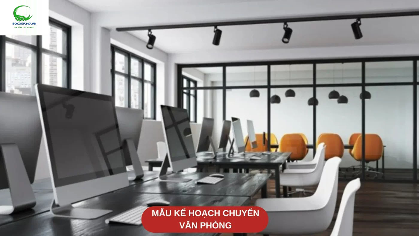 Mẫu Kế Hoạch Chuyển Văn Phòng Chi Tiết 2025 – Hướng Dẫn Từ A-Z