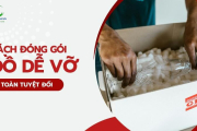 Cách đóng gói đồ dễ vỡ an toàn khi vận chuyển nhà