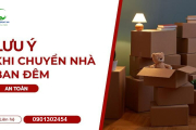 Những lưu ý khi chuyển nhà ban đêm an toàn thuận tiện