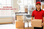 Chuyển nhà nên chọn ngày nào tốt? Cách xem ngày tốt