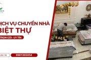 Chuyển nhà biệt thự trọn gói uy tín an toàn và chuyên nghiệp