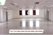 Lưu ý thi công hoàn trả mặt bằng văn phòng cần biết