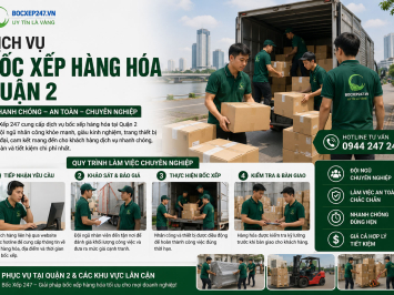 Dịch vụ bốc xếp hàng hóa quận 2 nhanh chóng, an toàn