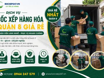 Dịch vụ bốc xếp hàng hóa quận 8 giá rẻ, nhân viên lành nghề