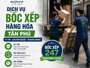 Dịch vụ bốc xếp hàng hóa Tân Phú uy tín, hỗ trợ 24/7