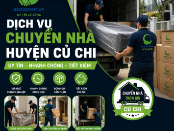 Dịch Vụ Chuyển Nhà Huyện Củ Chi Uy Tín, Nhanh Chóng, Tiết Kiệm