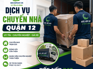 Dịch Vụ Chuyển Nhà Quận 12 Uy Tín, Chuyên Nghiệp, Giá Rẻ