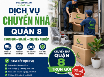 Dịch Vụ Chuyển Nhà Quận 8 Trọn Gói, Giá Rẻ, Chuyên Nghiệp