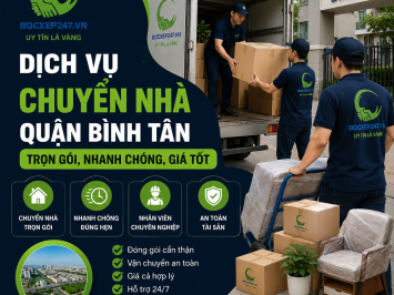 Dịch Vụ Chuyển Nhà Quận Bình Tân Trọn Gói, Nhanh Chóng, Giá Tốt