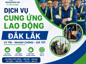 Dịch Vụ Cung Ứng Lao Động Đắk Lắk Uy Tín, Nhanh Chóng, Giá Tốt