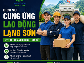 Dịch Vụ Cung Ứng Lao Động Lạng Sơn Uy Tín, Nhanh Chóng, Giá Tốt