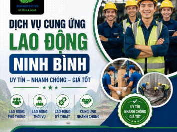 Dịch Vụ Cung Ứng Lao Động Ninh Bình Uy Tín, Nhanh Chóng, Giá Tốt