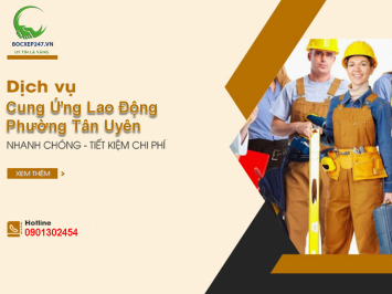 Cung Ứng Lao Động Phường Tân Uyên - Dịch Vụ Bốc Xếp 247
