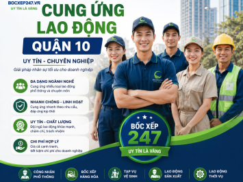 Dịch Vụ Cung Ứng Lao Động Quận 10 Uy Tín, Chuyên Nghiệp