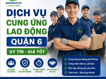 Dịch Vụ Cung Ứng Lao Động Quận 6 Uy Tín, Giá Tốt