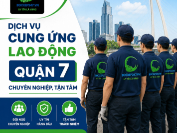 Dịch Vụ Cung Ứng Lao Động Quận 7 Chuyên Nghiệp, Tận Tâm