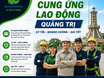Dịch Vụ Cung Ứng Lao Động Quảng Trị Uy Tín, Nhanh Chóng, Giá Tốt