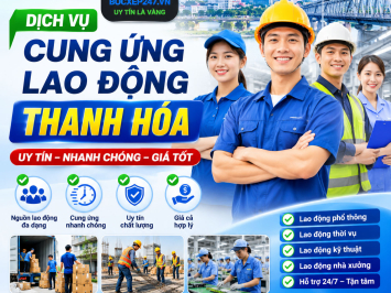 Dịch Vụ Cung Ứng Lao Động Thanh Hóa Uy Tín, Nhanh Chóng, Giá Tốt