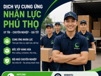 Dịch Vụ Cung Ứng Nhân Lực Phú Thọ Uy Tín, Chuyên Nghiệp, Giá Tốt