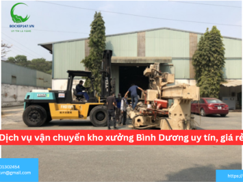 Dịch vụ vận chuyển kho xưởng Bình Dương uy tín, giá rẻ