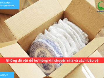Những đồ vật dễ hư hỏng khi chuyển nhà và cách bảo vệ