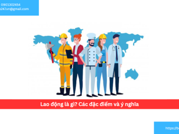 Lao động là gì? Các đặc điểm và ý nghĩa