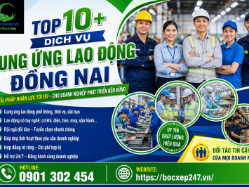 Top 10+ Dịch Vụ Cung Ứng Lao Động Đồng Nai Uy Tín, Chất Lượng Cao