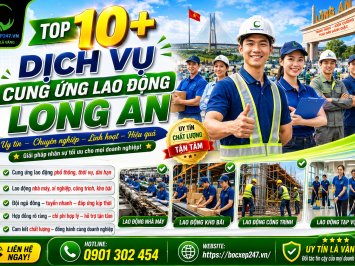 Top 10+ dịch vụ cung ứng lao động Long An Uy Tín, Trách Nhiệm