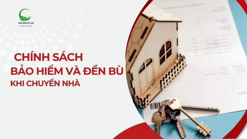 Chính sách bảo hiểm và đền bù khi chuyển nhà an toàn