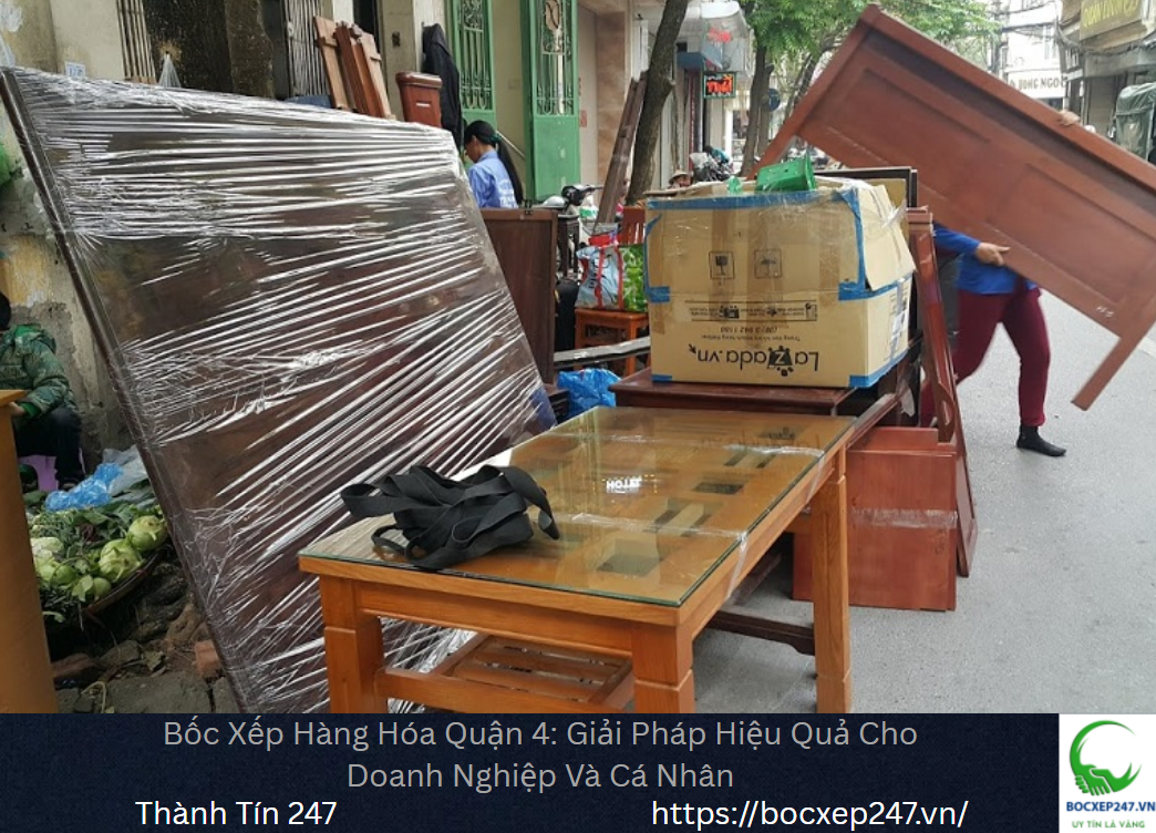 Bốc Xếp Hàng Hóa Quận 4: Giải Pháp Hiệu Quả Cho Doanh Nghiệp Và Cá Nhân