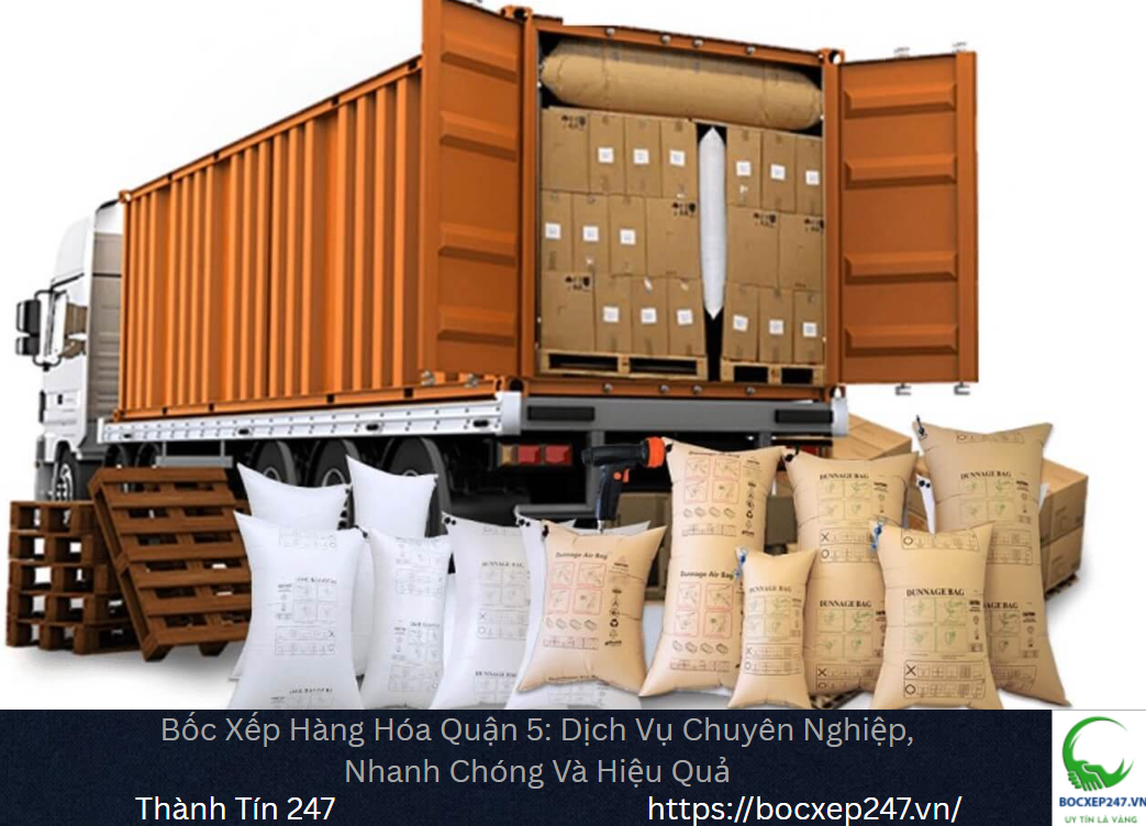Bốc Xếp Hàng Hóa Quận 5: Dịch Vụ Chuyên Nghiệp, Nhanh Chóng Và Hiệu Quả