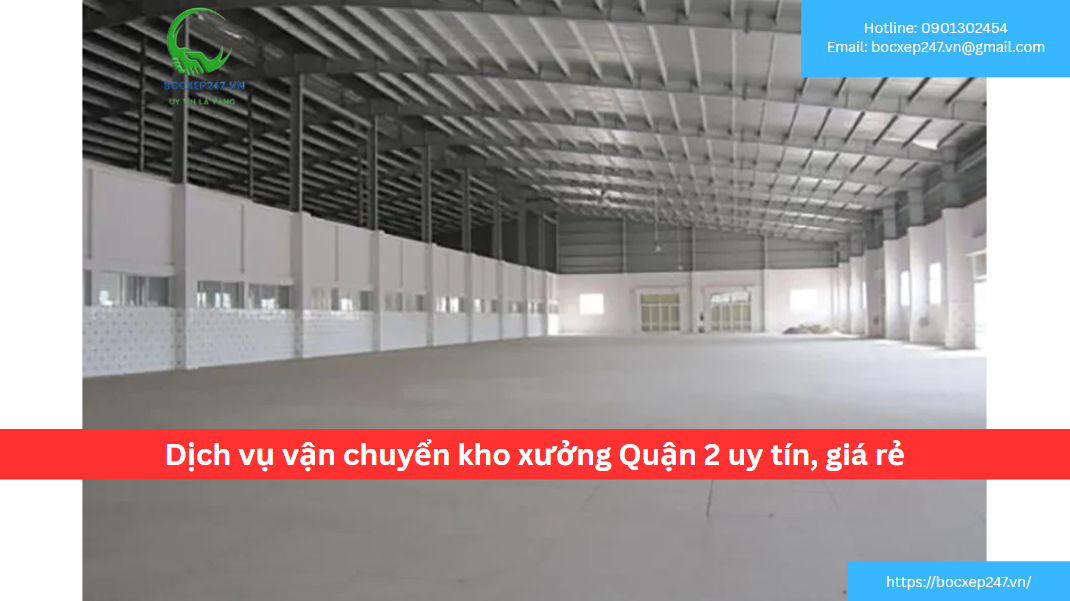 Dịch vụ vận chuyển kho xưởng Quận 2 uy tín, giá rẻ