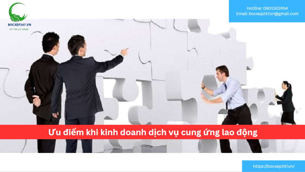 Ưu điểm khi kinh doanh dịch vụ cung ứng lao động