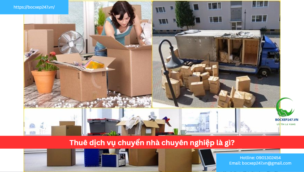 Thuê dịch vụ chuyển nhà chuyên nghiệp là gì?