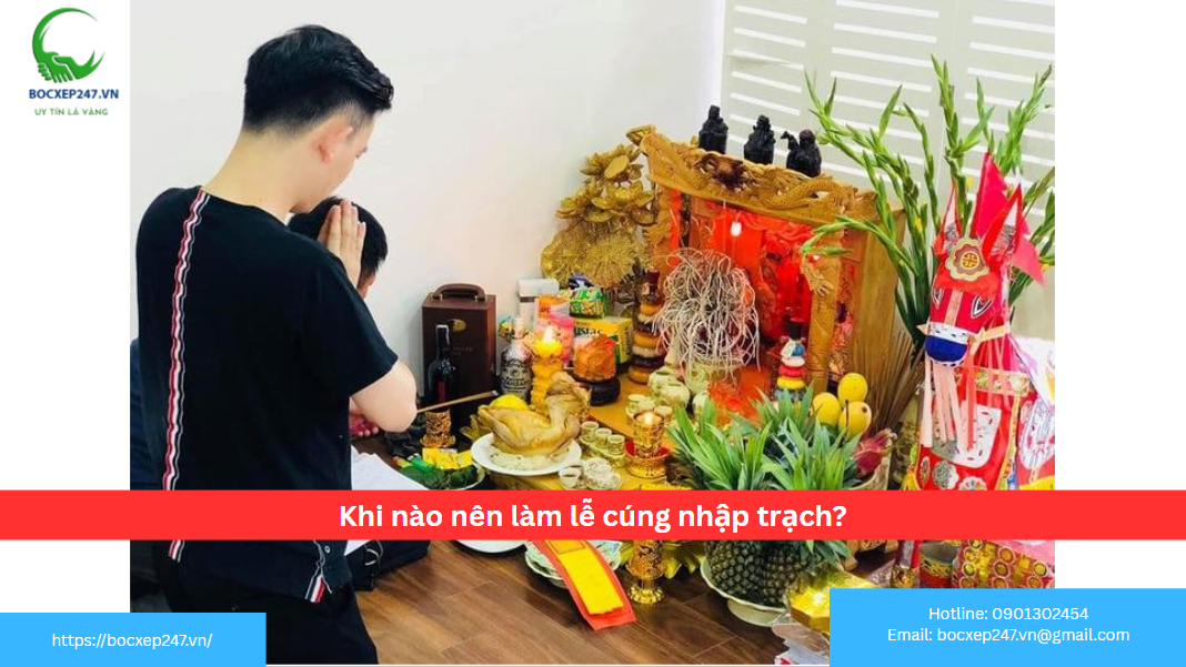 Khi nào nên làm lễ cúng nhập trạch?