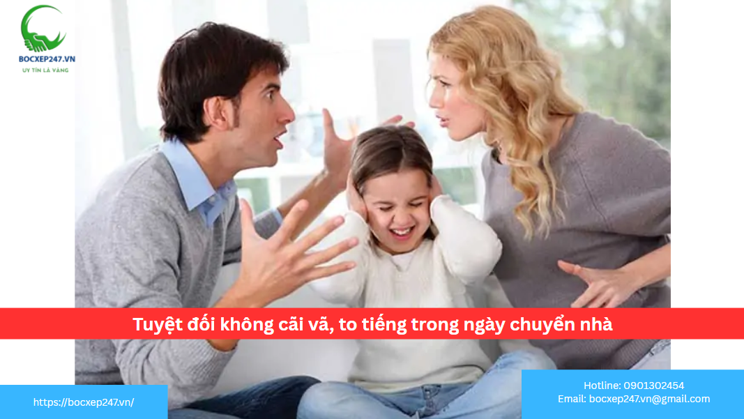 Tuyệt đối không cãi vã, to tiếng trong ngày chuyển nhà