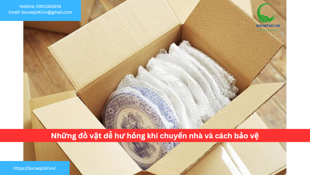 Những đồ vật dễ hư hỏng khi chuyển nhà và cách bảo vệ