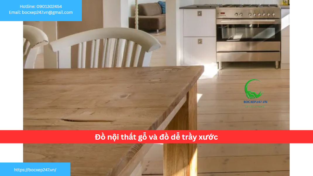 Đồ nội thất gỗ và đồ dễ trầy xước