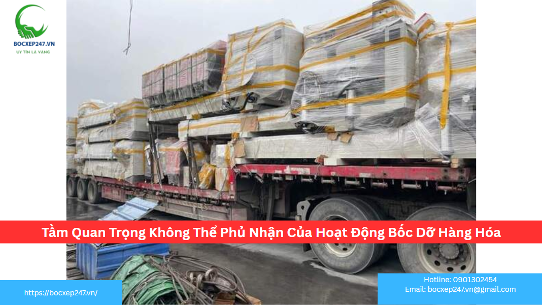 Tầm Quan Trọng Không Thể Phủ Nhận Của Hoạt Động Bốc Dỡ Hàng Hóa