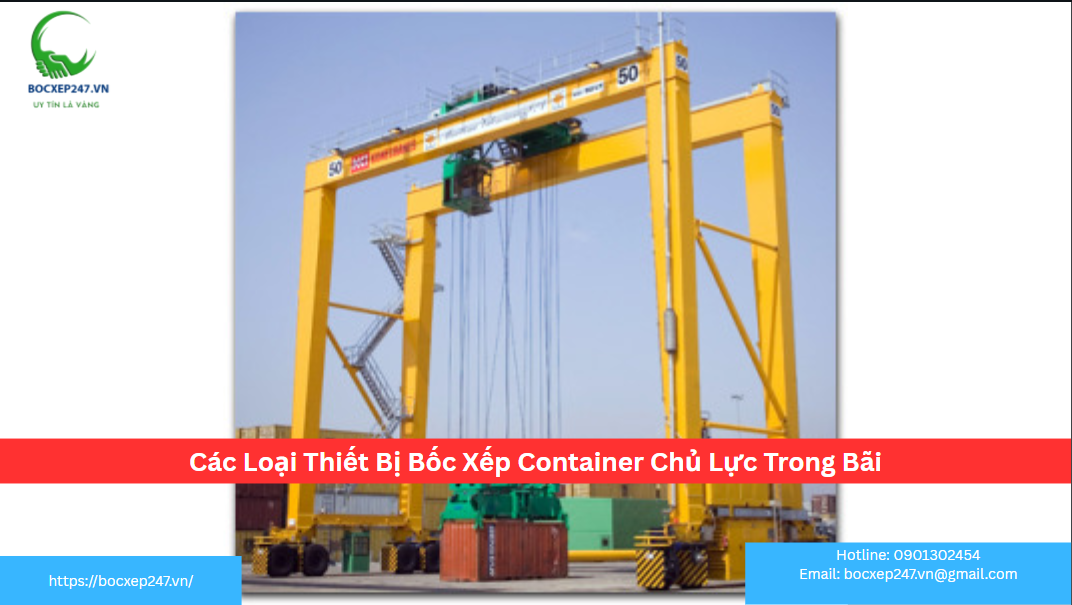 Các Loại Thiết Bị Bốc Xếp Container Chủ Lực Trong Bãi