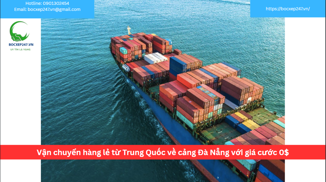 Vận chuyển hàng lẻ từ Trung Quốc về cảng Đà Nẵng với giá cước 0$