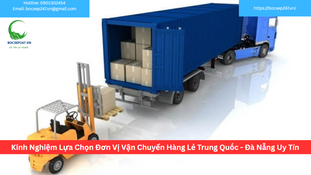 Kinh Nghiệm Lựa Chọn Đơn Vị Vận Chuyển Hàng Lẻ Trung Quốc - Đà Nẵng Uy Tín
