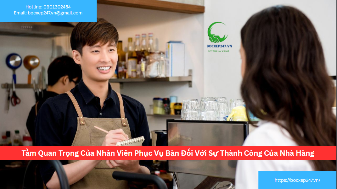 Tầm Quan Trọng Của Nhân Viên Phục Vụ Bàn Đối Với Sự Thành Công Của Nhà Hàng