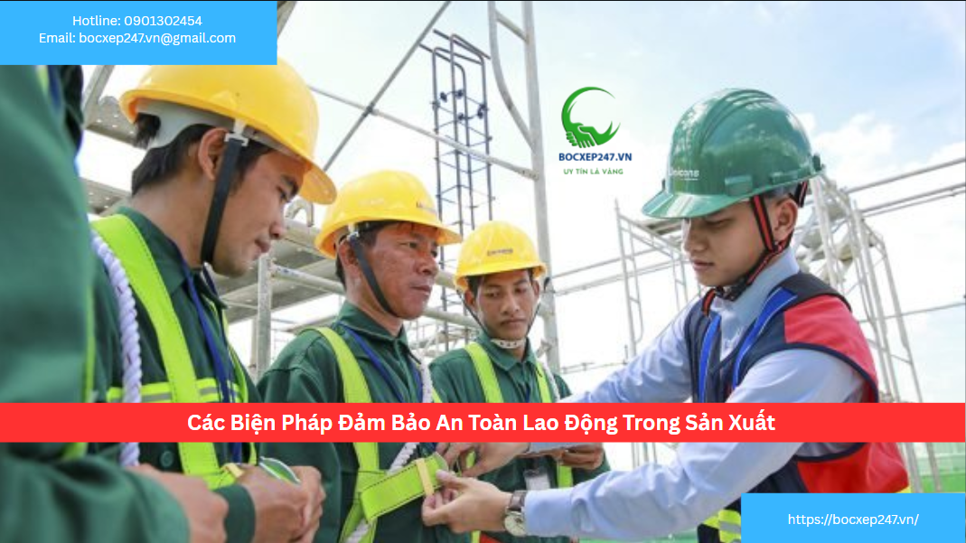 Các Biện Pháp Đảm Bảo An Toàn Lao Động Trong Sản Xuất