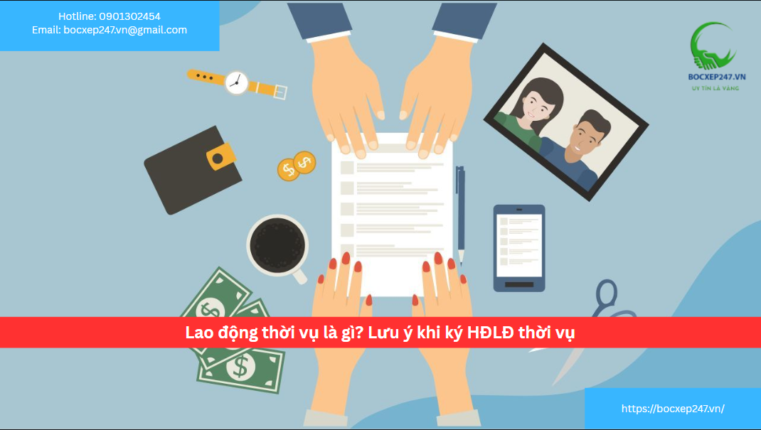 Lao động thời vụ là gì? Lưu ý khi ký HĐLĐ thời vụ
