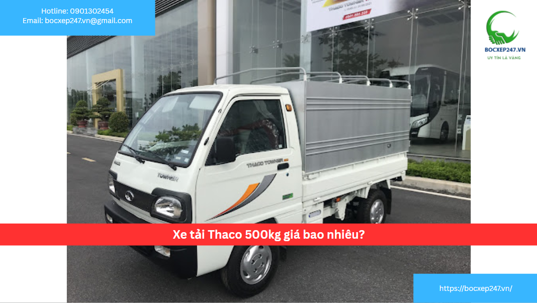 Xe tải Thaco 500kg giá bao nhiêu?