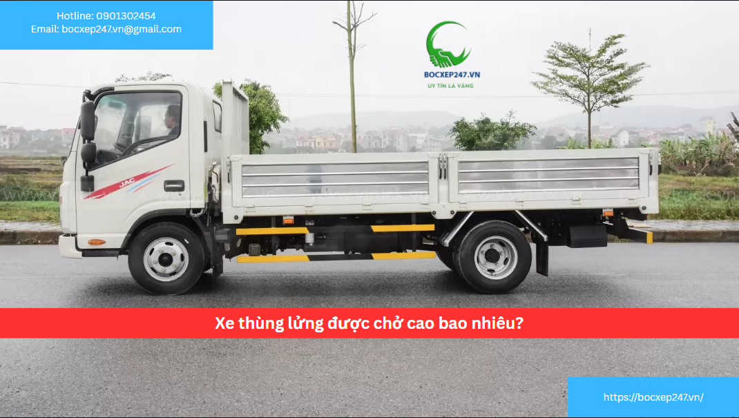 Xe thùng lửng được chở cao bao nhiêu?