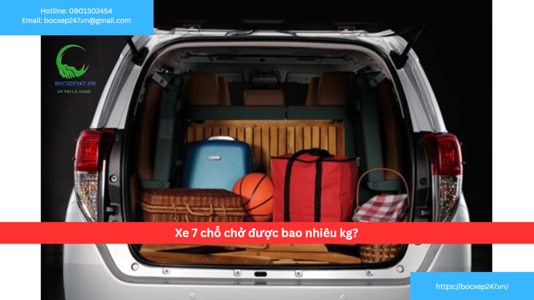 Xe 7 chỗ chở được bao nhiêu kg?